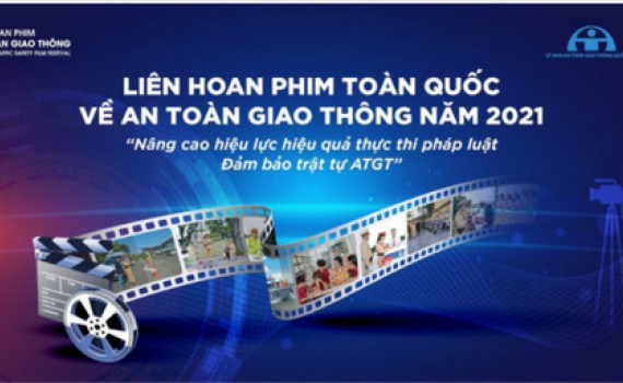 Ch&iacute;nh thức ph&aacute;t động li&ecirc;n hoan phim to&agrave;n quốc về An to&agrave;n giao th&ocirc;ng năm 2021