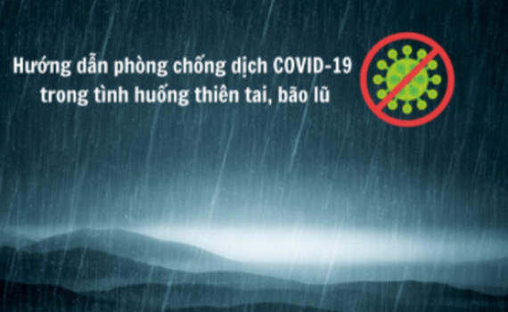 Hướng dẫn ​ph&ograve;ng, chống dịch COVID-19 trong t&igrave;nh huống xảy ra thi&ecirc;n tai