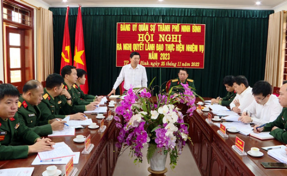 Đảng ủy Qu&acirc;n sự th&agrave;nh phố Ninh B&igrave;nh, huyện Gia Viễn ra Nghị quyết l&atilde;nh đạo nhiệm vụ năm 2023