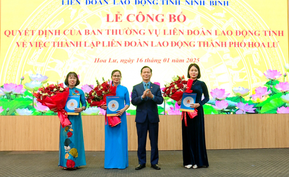 C&ocirc;ng bố Quyết định th&agrave;nh lập Li&ecirc;n đo&agrave;n Lao động th&agrave;nh phố Hoa Lư 
