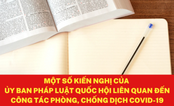Một số kiến nghị của Ủy ban Ph&aacute;p luật của Quốc hội li&ecirc;n quan đến c&ocirc;ng t&aacute;c ph&ograve;ng, chống dịch Covid-19