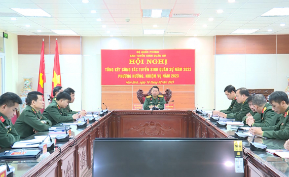 Bộ Quốc ph&ograve;ng Tổng kết c&ocirc;ng t&aacute;c tuyển sinh qu&acirc;n sự năm 2022