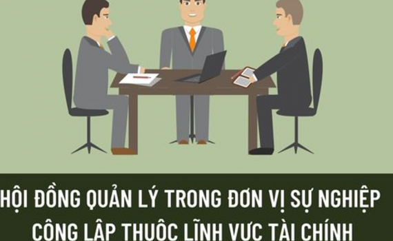 Hướng dẫn về Hội đồng quản l&yacute; trong đơn vị sự nghiệp c&ocirc;ng lập lĩnh vực t&agrave;i ch&iacute;nh