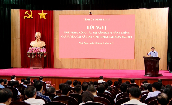 Sắp xếp đơn vị h&agrave;nh ch&iacute;nh cấp huyện, cấp x&atilde; tr&ecirc;n địa b&agrave;n tỉnh Ninh B&igrave;nh: Cần thận trọng, chặt chẽ, chắc chắn