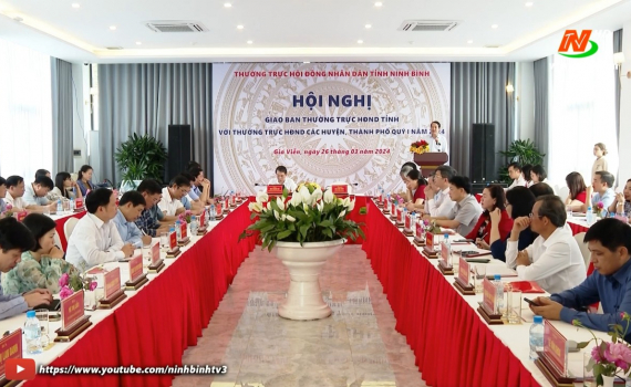 Giao ban Thường trực HĐND tỉnh với Thường trực HĐND c&aacute;c huyện, th&agrave;nh phố qu&yacute; I/2024