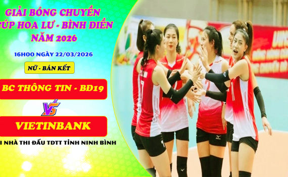 Trực tiếp: BC TH&Ocirc;NG TIN - BĐ19 vs VIETINBANK | B&aacute;n kết giải b&oacute;ng chuyền C&uacute;p Hoa Lư - B&igrave;nh Điền 2026