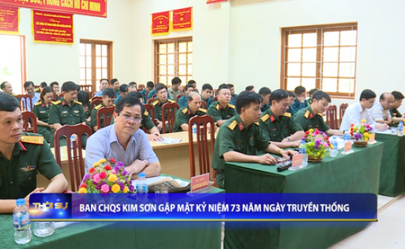 Ban CHQS Kim Sơn gặp mặt kỷ niệm 73 năm ng&agrave;y truyền thống