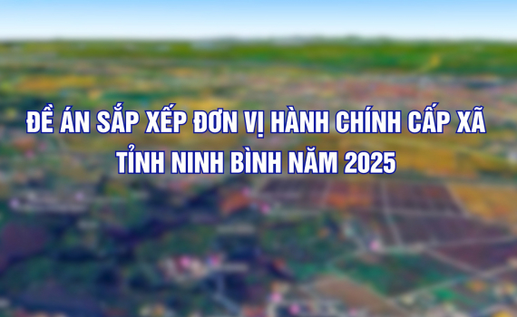 Đề &aacute;n sắp xếp đơn vị h&agrave;nh ch&iacute;nh cấp x&atilde; của tỉnh Ninh B&igrave;nh năm 2025