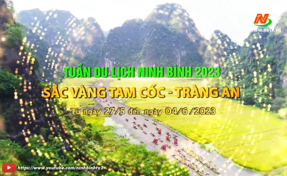 Tuần Du lịch Ninh B&igrave;nh 2023 - "Sắc v&agrave;ng Tam Cốc - Tr&agrave;ng An" diễn ra từ ng&agrave;y 27/5 đến 4/6