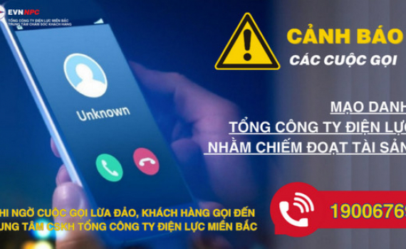 Cảnh b&aacute;o cuộc gọi mạo danh Tổng c&ocirc;ng ty Điện lực miền Bắc để lừa đảo kh&aacute;ch h&agrave;ng