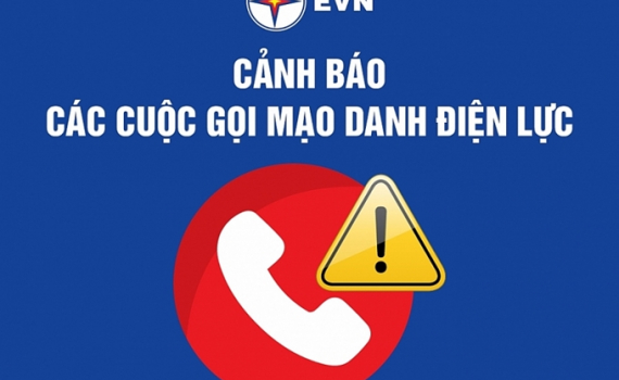 EVN khuyến c&aacute;o kh&aacute;ch h&agrave;ng về c&aacute;c cuộc gọi để lừa đảo