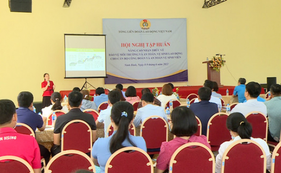Tổng Li&ecirc;n đo&agrave;n Lao động Việt Nam tập huấn n&acirc;ng cao nhận thức về bảo vệ m&ocirc;i trường v&agrave; an to&agrave;n, vệ sinh lao động 