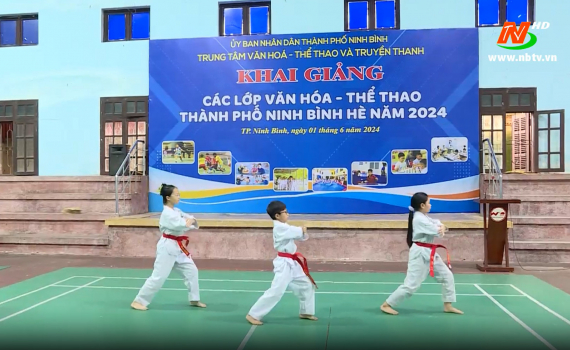 Th&agrave;nh phố Ninh B&igrave;nh khai giảng c&aacute;c lớp Văn h&oacute;a - Thể thao h&egrave; năm 2024