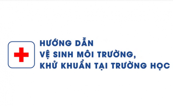 Hướng dẫn vệ sinh m&ocirc;i trường, khử khuẩn tại trường học