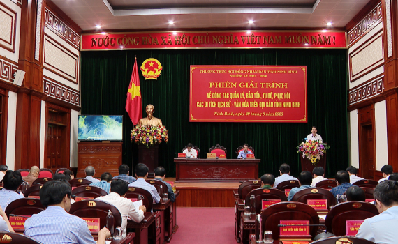 Phi&ecirc;n giải tr&igrave;nh về c&ocirc;ng t&aacute;c quản l&yacute;, bảo tồn di t&iacute;ch lịch sử - văn h&oacute;a tr&ecirc;n địa b&agrave;n tỉnh Ninh B&igrave;nh