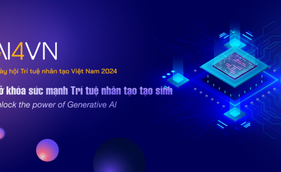 AI4VN 2024: Mở kh&oacute;a sức mạnh tr&iacute; tuệ nh&acirc;n tạo tạo sinh
