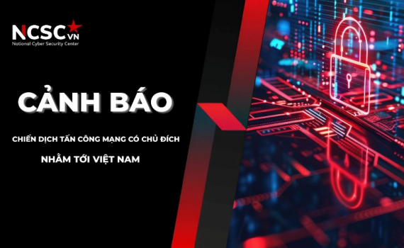 Cảnh b&aacute;o 2 chiến dịch tấn c&ocirc;ng mạng c&oacute; chủ đ&iacute;ch nhằm tới Việt Nam