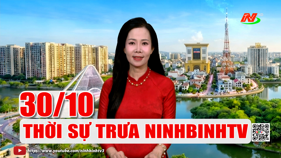 Thời sự Trưa NinhBinhTV - 30/10/2026