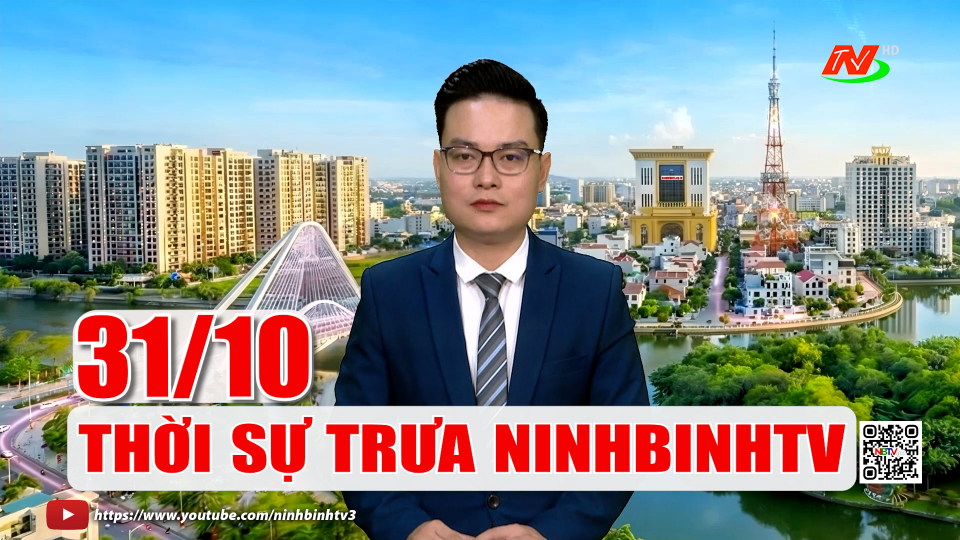 Thời sự Trưa NinhBinhTV - 31/10/2026