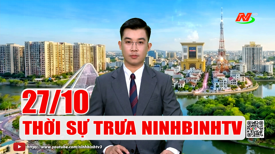 Thời sự Trưa NinhBinhTV - 27/10/2026