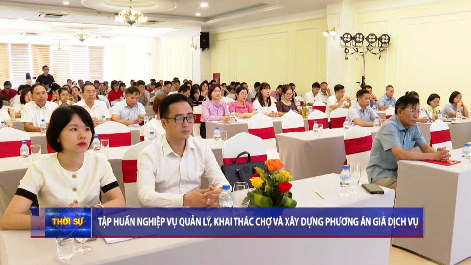Tập huấn nghiệp vụ quản l&yacute;, khai th&aacute;c chợ v&agrave; x&acirc;y dựng phương &aacute;n gi&aacute; dịch vụ