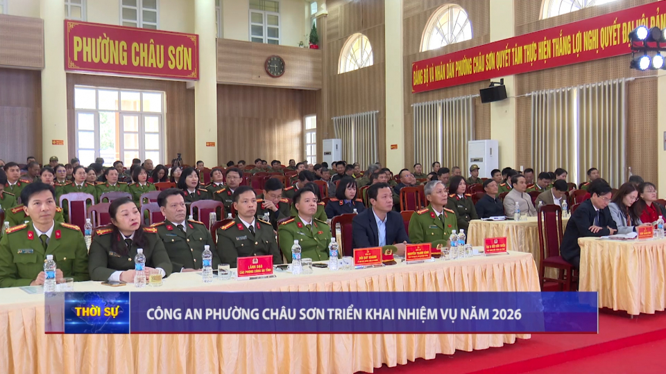 C&ocirc;ng an phường Ch&acirc;u Sơn triển khai nhiệm vụ năm 2026