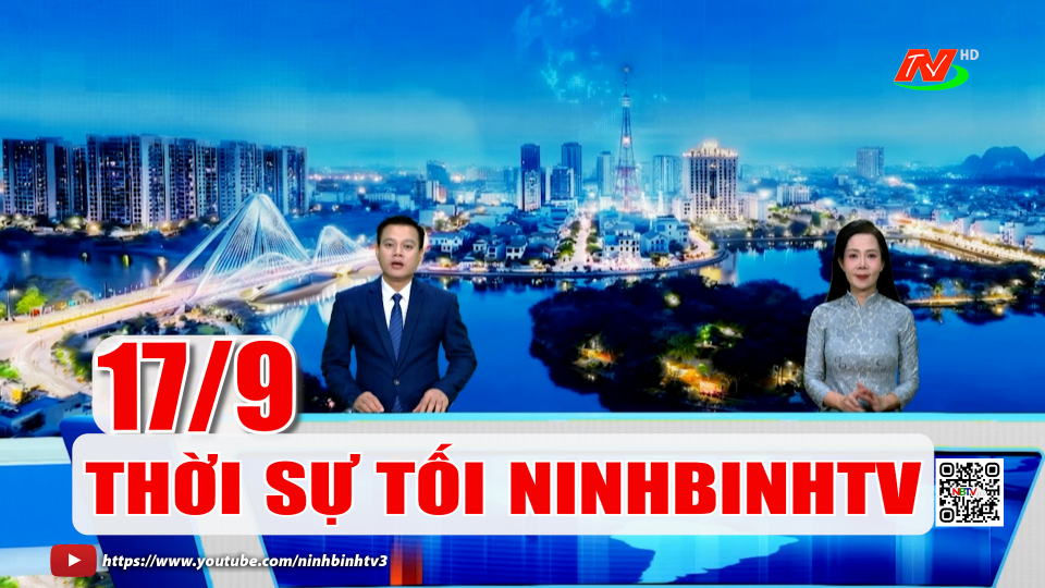 Thời sự Tối NinhBinhTV - 17/9/2026