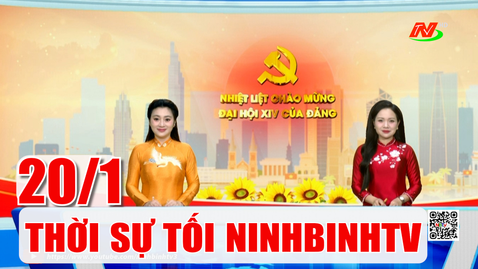 Thời sự Tối NinhBinhTV - 20/1/2026