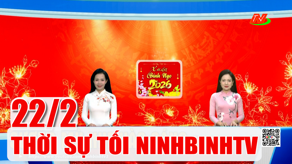 Thời sự Tối NinhBinhTV - 22/2/2026