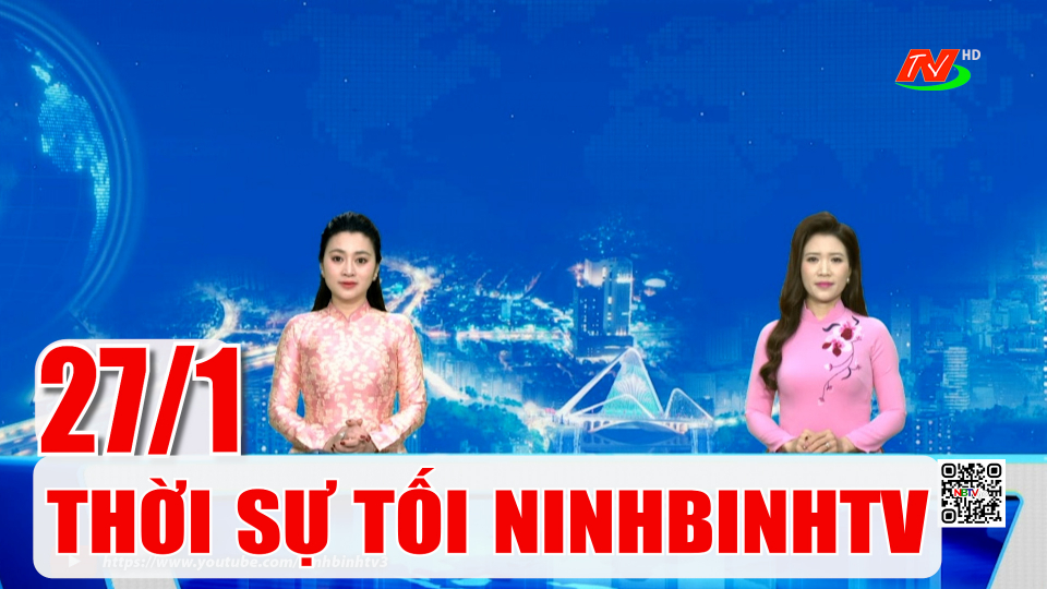 Thời sự Tối NinhBinhTV - 27/1/2026