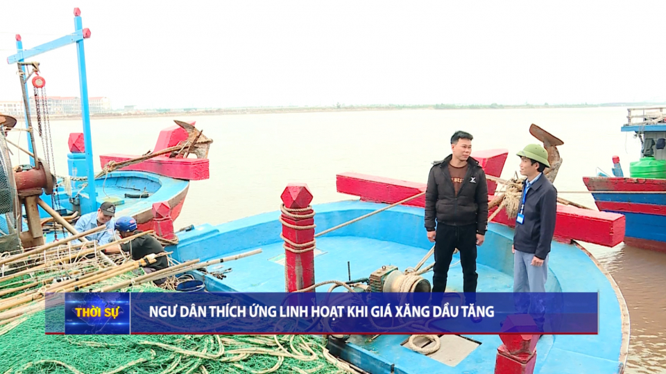 Ngư d&acirc;n th&iacute;ch ứng linh hoạt khi gi&aacute; xăng dầu tăng