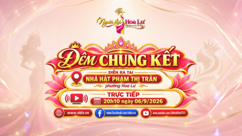 Chung kết cuộc thi Người đẹp Hoa Lư 2026 - 20h10 ng&agrave;y 06/9/2026, tại Nh&agrave; h&aacute;t Phạm Thị Tr&acirc;n, phường Hoa Lư
