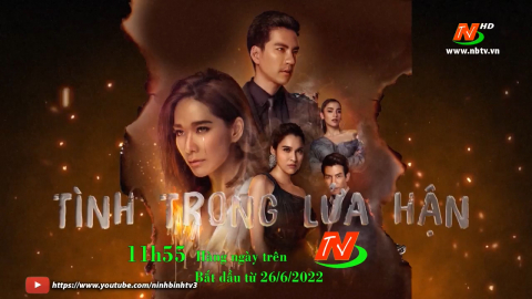 Giới thiệu phim: T&igrave;nh trong lửa hận - 31 tập - Ph&aacute;t s&oacute;ng 11h55' h&agrave;ng ng&agrave;y từ 26/06/2022