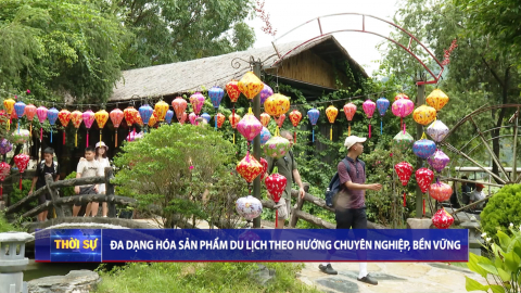 Đa dạng h&oacute;a sản phẩm du lịch theo hướng chuy&ecirc;n nghiệp, bền vững