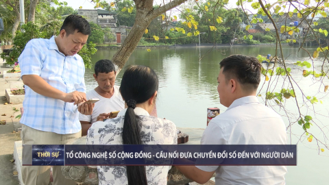 Tổ c&ocirc;ng nghệ số cộng đồng - Cầu nối đưa chuyển đổi số đến với người d&acirc;n