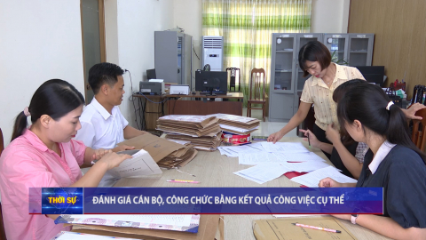 Đ&aacute;nh gi&aacute; c&aacute;n bộ, c&ocirc;ng chức bằng kết quả c&ocirc;ng việc cụ thể