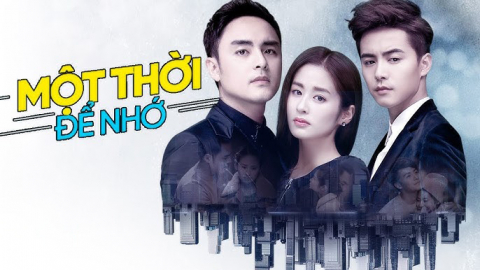 Giới thiệu phim: Một thời để nhớ - 40 tập - Ph&aacute;t s&oacute;ng 20h35' v&agrave; 21h35' h&agrave;ng ng&agrave;y từ 06/12/2021