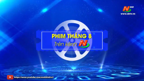 Những bộ phim ph&aacute;t trong th&aacute;ng 8/2022 tr&ecirc;n K&ecirc;nh Truyền h&igrave;nh Ninh B&igrave;nh