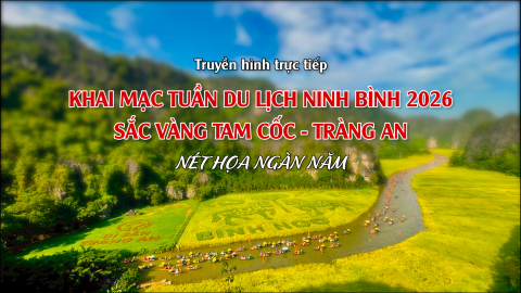  Khai mạc Tuần du lịch Ninh B&igrave;nh năm 2026 - Sắc v&agrave;ng Tam Cốc -Tr&agrave;ng An "N&eacute;t họa ng&agrave;n năm"