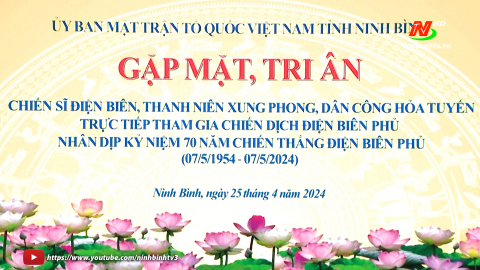 Gặp mặt, tri &acirc;n c&aacute;c chiến sĩ tham gia chiến dịch Điện Bi&ecirc;n Phủ nh&acirc;n kỷ niệm 70 năm Chiến thắng Điện Bi&ecirc;n Phủ (07/5/1954 - 07/5/2024)