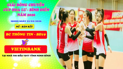 BC TH&Ocirc;NG TIN - BĐ19 vs VIETINBANK | B&aacute;n kết giải b&oacute;ng chuyền C&uacute;p Hoa Lư - B&igrave;nh Điền 2026