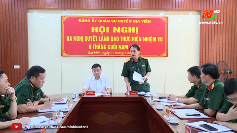 Đảng ủy qu&acirc;n sự huyện Gia Viễn triển khai nhiệm vụ 6 th&aacute;ng cuối năm