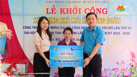 Khởi c&ocirc;ng x&acirc;y dựng nh&agrave; m&aacute;i ấm C&ocirc;ng đo&agrave;n cho Đo&agrave;n vi&ecirc;n kh&oacute; khăn