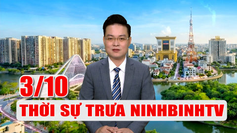 Thời sự Trưa NinhBinhTV - 03/10/2026