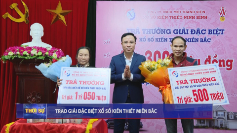 C&ocirc;ng ty Xổ số kiến thiết Ninh B&igrave;nh trao giải đặc biệt cho 2 kh&aacute;ch h&agrave;ng