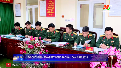 Bộ CHQS tỉnh tổng kết c&ocirc;ng t&aacute;c hậu cần năm 2022
