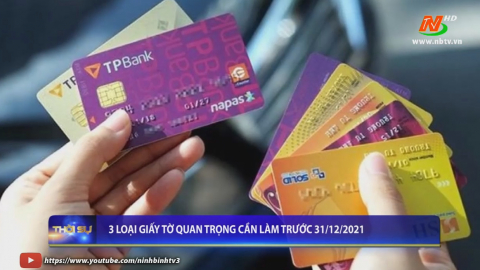 3 loại giấy tờ quan trọng cần l&agrave;m trước 31/12/2021