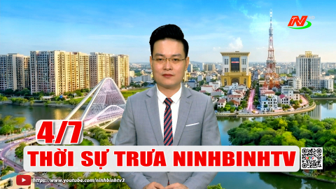 Thời sự Trưa NinhBinhTV - 04/7/2026
