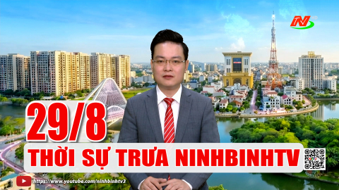 Thời sự Trưa NinhBinhTV - 29/8/2026