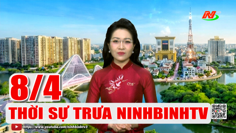 Thời sự Trưa NinhBinhTV - 8/4/2026